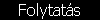 Folytat�s